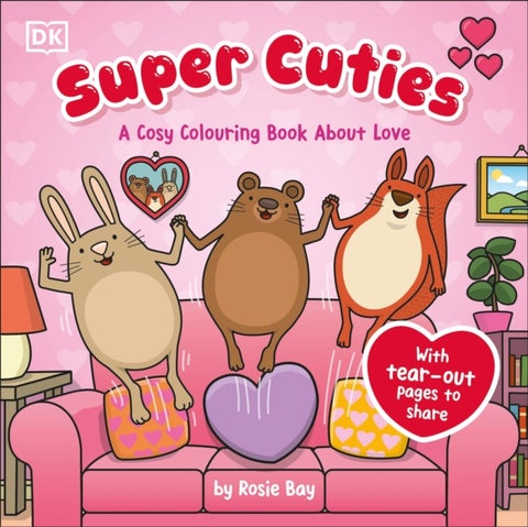 Super Cuties A Cosy Colouring Book about Love - 30 Cute and Heart-warming Illustrations For All Ages