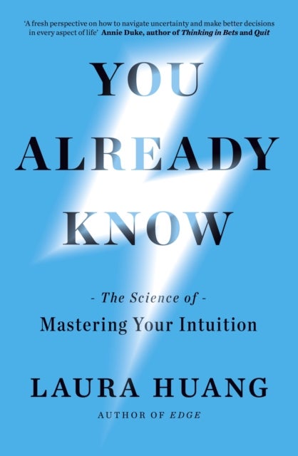 You Already Know - The Science of Mastering Your Intuition