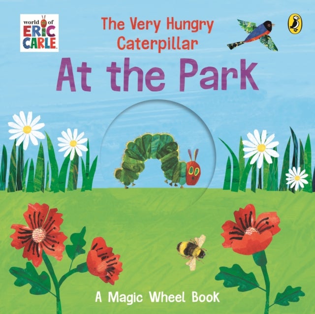 The Very Hungry Caterpillar – At the Park - A Magic Wheel Book