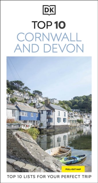DK Top 10 Cornwall and Devon - Top 10 lists for your perfect trip, plus an all-weather folded map