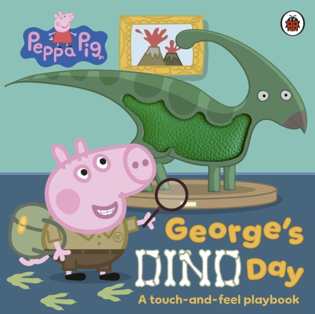 Peppa Pig: George’s Dino Day - A touch-and-feel playbook