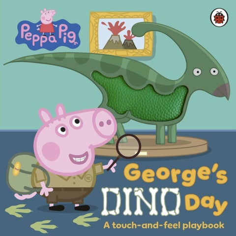 Peppa Pig: George’s Dino Day - A touch-and-feel playbook