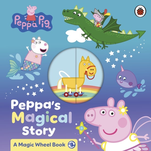 Peppa Pig: Peppa's Magical Story - A Magic Wheel Book