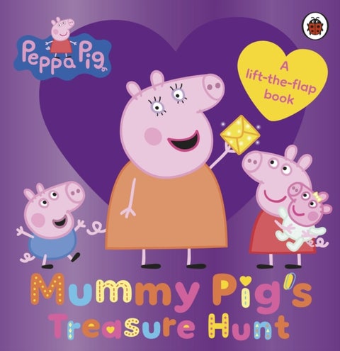 Peppa Pig: Mummy Pig's Treasure Hunt - A lift-the-flap book
