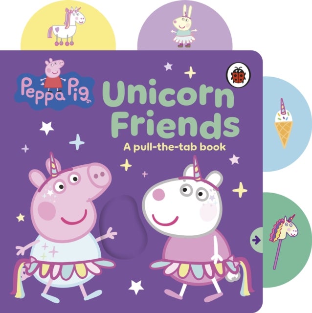 Peppa Pig: Unicorn Friends - A Pull-the-Tab Book