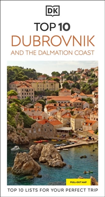 DK Top 10 Dubrovnik and the Dalmatian Coast - Top 10 lists for your perfect trip, plus an all-weather folded map