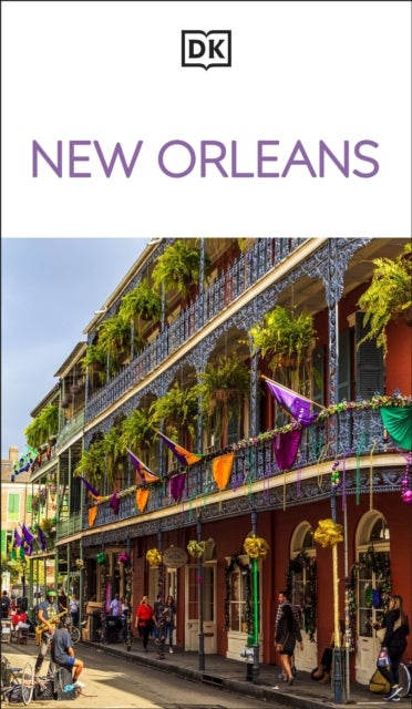 DK New Orleans - Must-See Sights. Culture & History. Detailed Maps & Tours. Covers Bourbon Street, French Quarter, & more