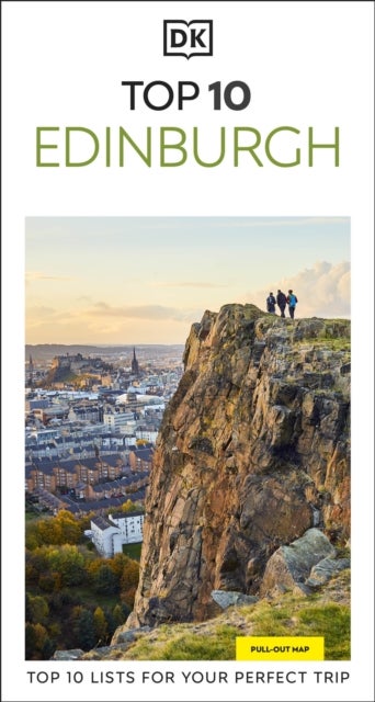 DK Top 10 Edinburgh - Top 10 lists for your perfect trip, plus an all-weather folded map