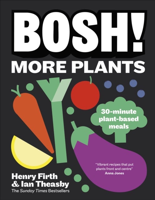 BOSH! More Plants - 30-minute Plant-based Meals