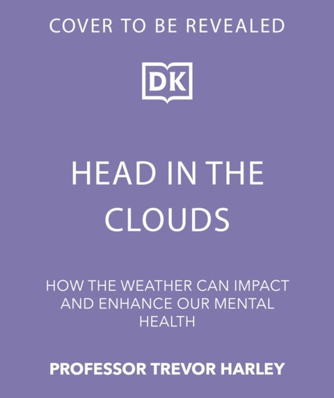 Head in the Clouds - How the Weather Affects Our Minds and Mental Health