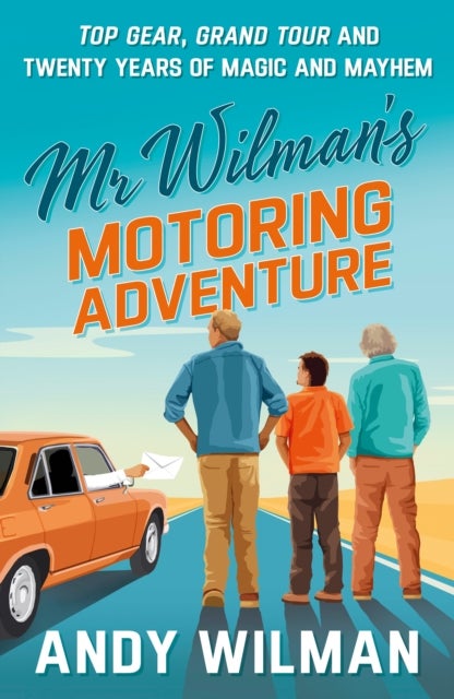 Mr Wilman's Motoring Adventure - Top Gear, Grand Tour, Clarkson and Me