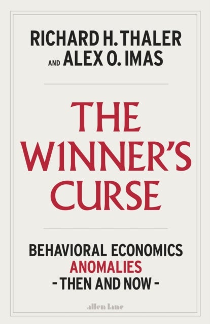 The Winner's Curse - Behavioral Economics Anomalies Then and Now