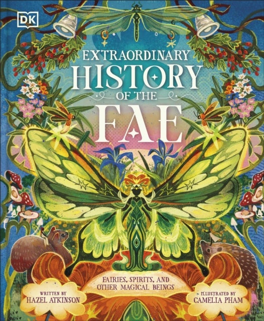 Extraordinary History of the Fae - Fairies, Spirits, and Other Magical Beings