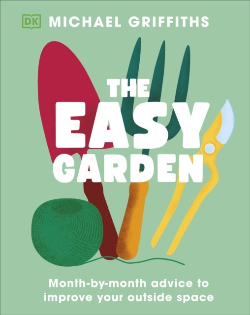 The Easy Garden - Month-by-Month Advice to Improve Your Outside Space