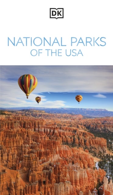 DK National Parks of the USA - Must-See Sights. Culture & History. Detailed Maps & Tours. Covers Grand Canyon, Zion, & more