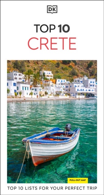 DK Top 10 Crete - Top 10 lists for your perfect trip, plus an all-weather folded map