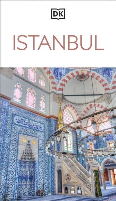 DK Istanbul - Must-See Sights. Culture & History. Detailed Maps & Tours. Covers Sultanahmet, Beyoglu, & more