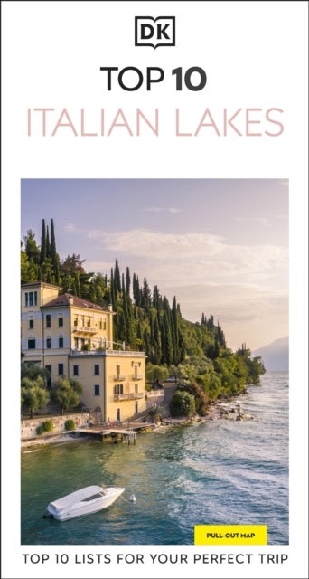 DK Top 10 Italian Lakes - Top 10 lists for your perfect trip, plus an all-weather folded map