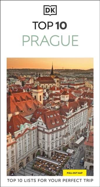 DK Top 10 Prague - Top 10 lists for your perfect trip, plus an all-weather folded map