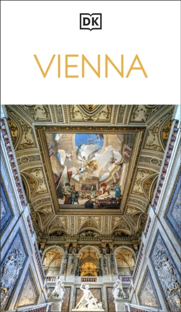 DK Vienna - Must-See Sights. Culture & History. Detailed Maps & Tours. Covers Hofburg, Stephansdom, Naschmarkt, & more
