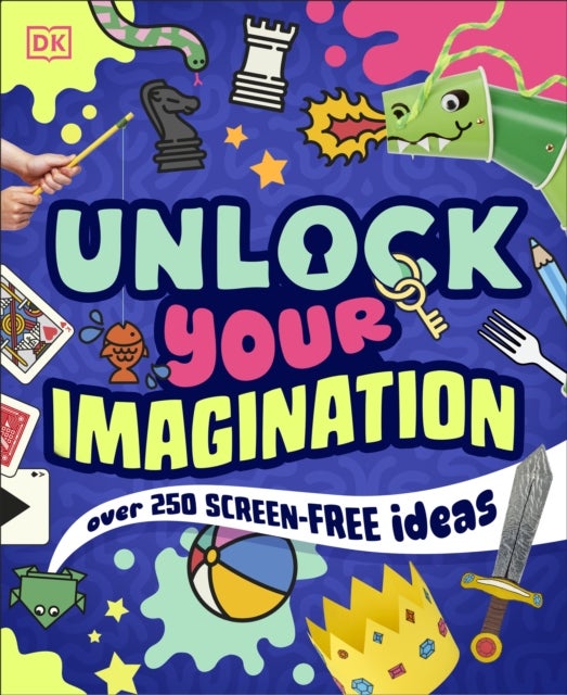Unlock Your Imagination - Over 250 Screen-Free Ideas