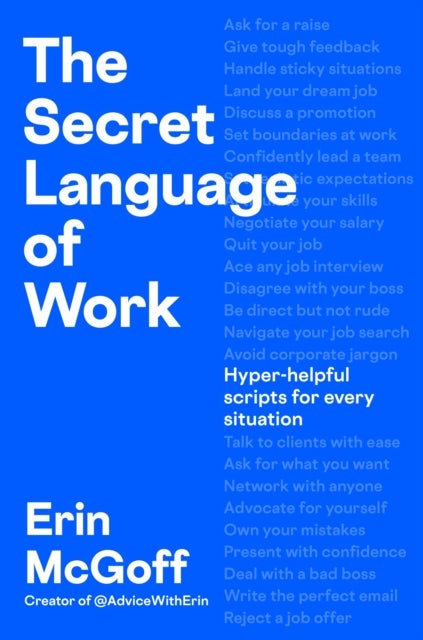 The Secret Language of Work - Hyper-Helpful Scripts for Every Situation