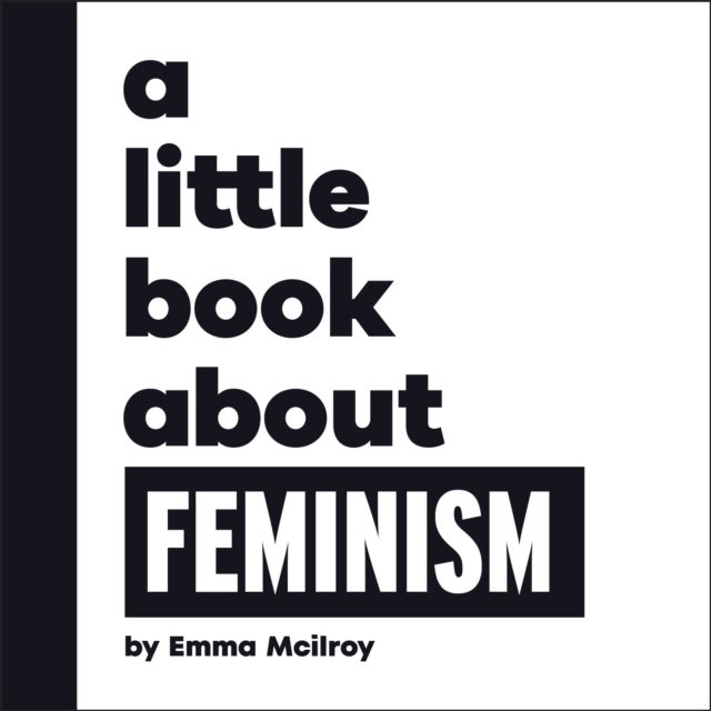 A Little Book About Feminism