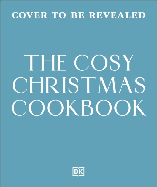 The Cosy Christmas Cookbook - Fabulously Festive Recipes to Celebrate the Season