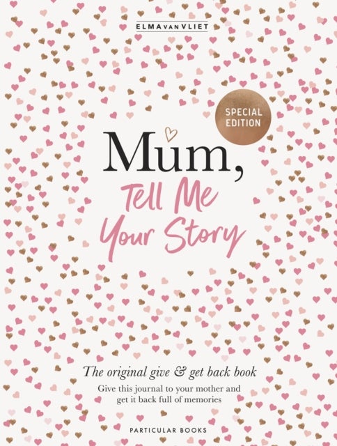 Mum, Tell Me Your Story - The original give & get back book