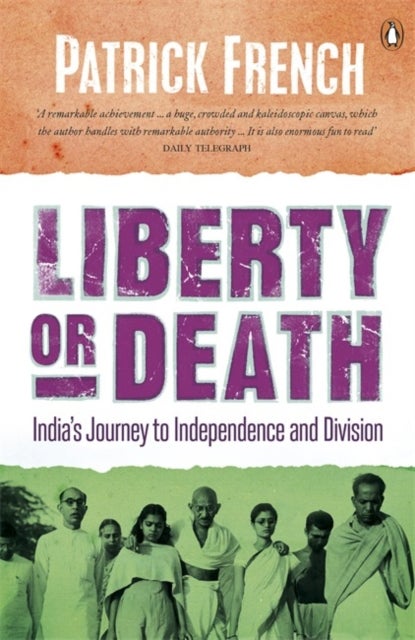 Liberty or Death - India's Journey to Independence and Division