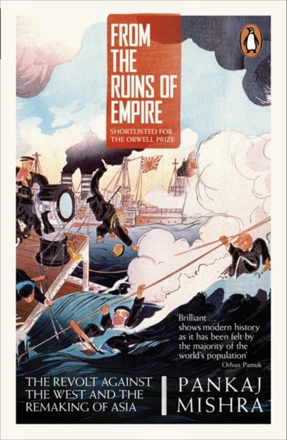 From the Ruins of Empire - The Revolt Against the West and the Remaking of Asia