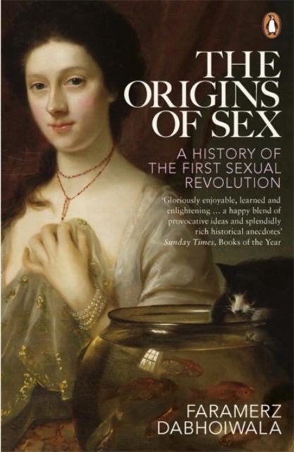 The Origins of Sex - A History of the First Sexual Revolution