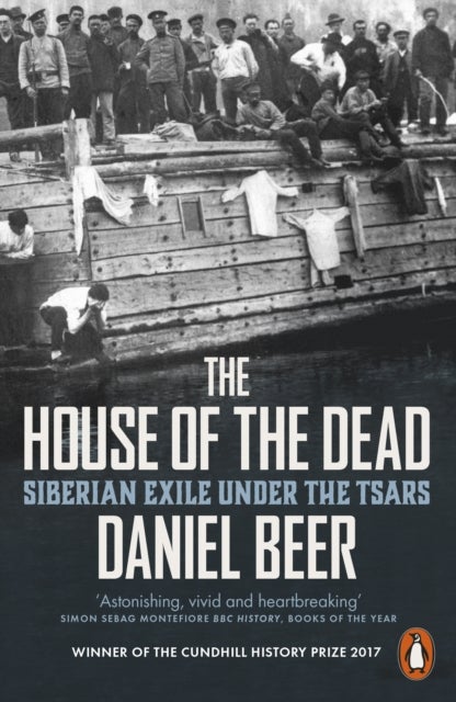 The House of the Dead - Siberian Exile Under the Tsars