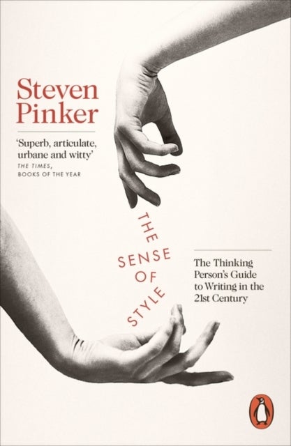 The Sense of Style - The Thinking Person's Guide to Writing in the 21st Century