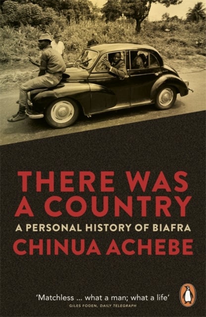 There Was a Country - A Personal History of Biafra