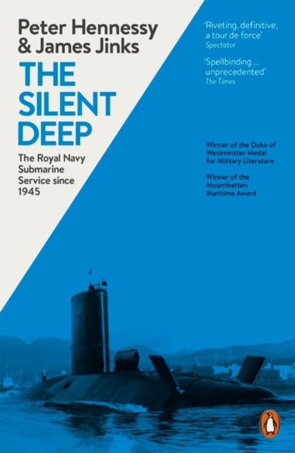 The Silent Deep - The Royal Navy Submarine Service Since 1945