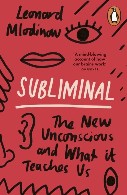 Subliminal - The New Unconscious and What it Teaches Us