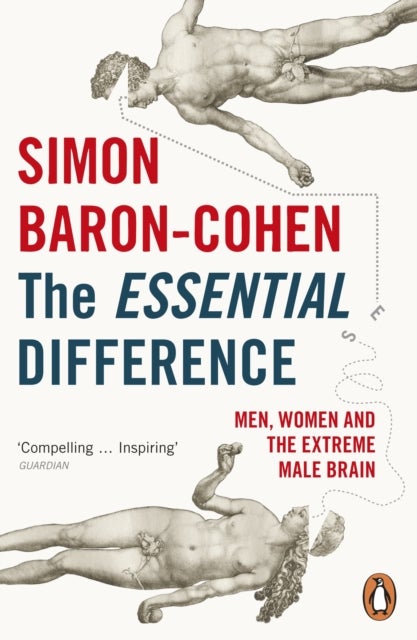 The Essential Difference - Men, Women and the Extreme Male Brain