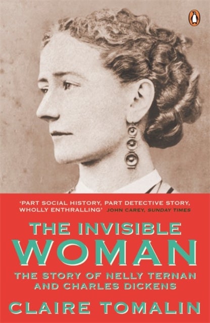 The Invisible Woman - The Story of Nelly Ternan and Charles Dickens