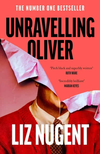Unravelling Oliver - The gripping psychological suspense from the No. 1 bestseller