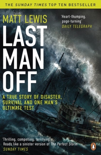 Last Man Off - A True Story of Disaster, Survival and One Man's Ultimate Test