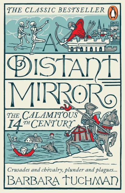 A Distant Mirror - The Calamitous 14th Century