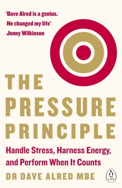 The Pressure Principle - Handle Stress, Harness Energy, and Perform When It Counts