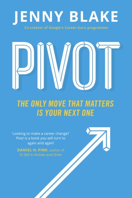 Pivot - The Only Move That Matters Is Your Next One