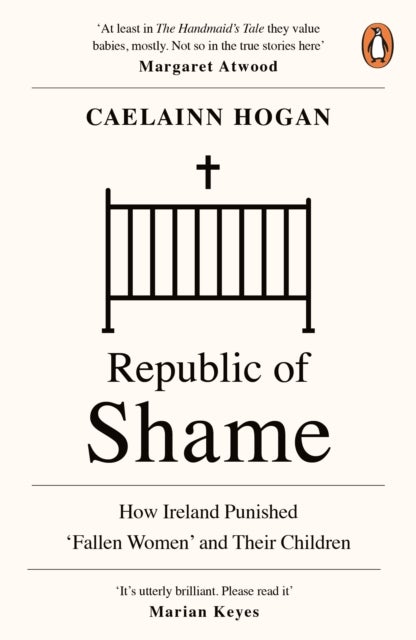 Republic of Shame - How Ireland Punished ‘Fallen Women’ and Their Children