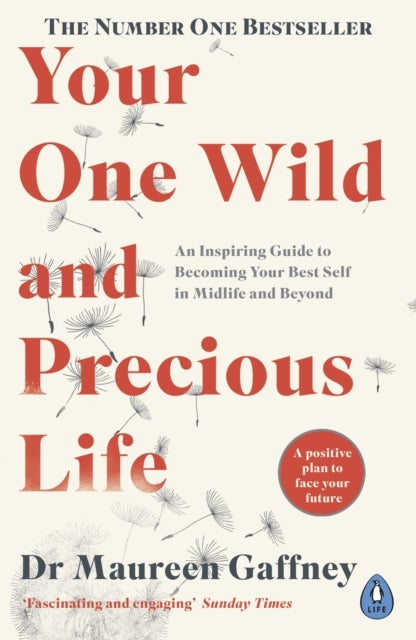 Your One Wild and Precious Life - An Inspiring Guide to Becoming Your Best Self in Midlife and Beyond