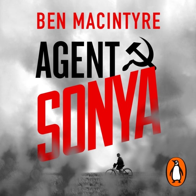Agent Sonya - Lover, Mother, Soldier, Spy