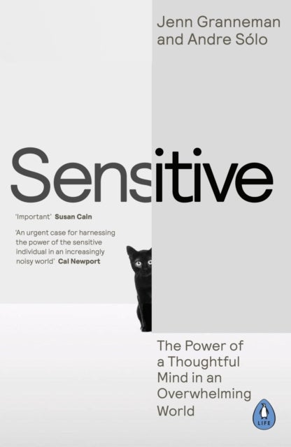 Sensitive - The Power of a Thoughtful Mind in an Overwhelming World