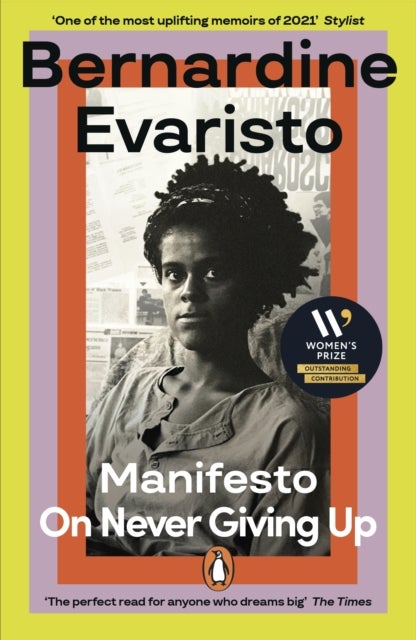 Manifesto - A radically honest and inspirational memoir from the Booker Prize winning author of Girl, Woman, Other
