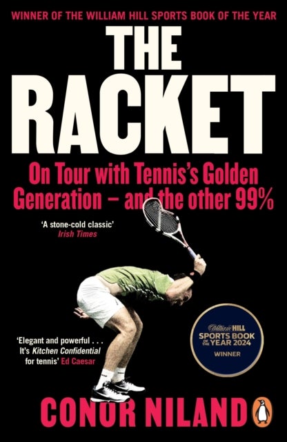 The Racket - On Tour with Tennis’s Golden Generation – and the other 99%